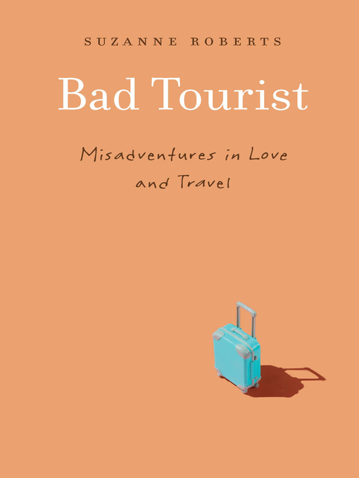 Title details for Bad Tourist by Suzanne Roberts - Available